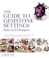 young anastasia - the guide to gemstone settings. styles and techniques