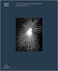 binet helene - light lines. the architectural photographs of helene binet