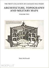 mcdonald mark - the print collection of cassiano dal pozzo . architecture, topography and