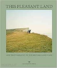 aa.vv. - this pleasant land - new british landscape photography