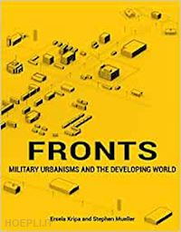 kripa ersela; mueller stephen - fronts - military urbanism and the developing world