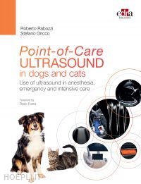 rabozzi roberto; oricco stefano - point-of-care ultrasound in dogs and cats