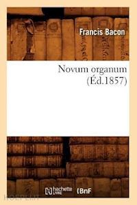 bacon francis - novum organum