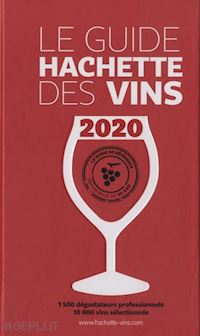 aa.vv. - le guide hachette des vins 2020