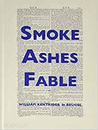 koerner margaret - william kentridge. smoke, ashes, fable