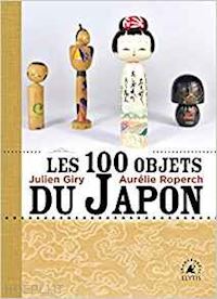 giry julien; roperch aurelie - les 100 objets du japon