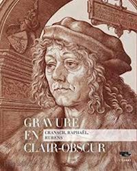 lepape severine - gravure en clair-obscur. cranach, raphael, rubens