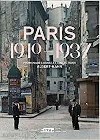  - paris 1910-1937. promenades dans les collections albert-kahn