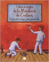 misset anne marie; misset jean claude - cahier de recettes de la marchande de couleurs