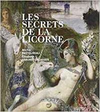pastoureau michel; taburet-delahaye elisabeth - les secrets de la licorne