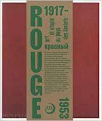 liucci-goutnikov nicolas - rouge. art et utopie au pays des soviets 1917 - 1953