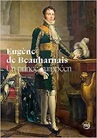 aa.vv. - eugene de beauharnais, un prince europeen