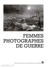 collectif - les femmes photographes de guerre