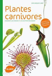 labat jean-jacques - plantes carnivores comment les choisir et les cultiver facilement