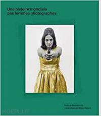 lebart luce/robert marie - histoire mondiale des femmes photographes