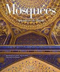 aa.vv. - mosquees. splendeurs de l'islam