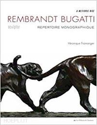 fromager veronique - rembrandt bugatti. sculptor. repertoire monographique