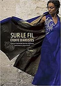 makariou sophie - sur le fil. etoffe d'artistes. creation textile des femmes afghanes