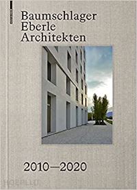 eberle dietmar; tröger eberhard - baumschlager eberle architekten 2010–2020