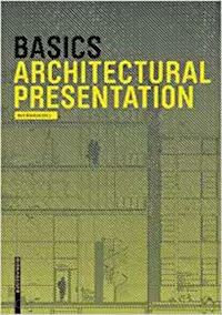 bielefeld bert; skiba isabella; afflerbach florian; heinrich michael; krebs jan - basics architectural presentation