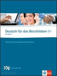 aa.vv. - deutsch fur das berufsleben b1. kursbuch. per le scuole superiori. con 2 cd audi