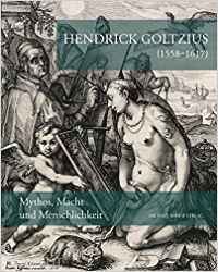 michels norbert - hendrick goltzius (1558-1617). mythos, macht und menschlichkeit