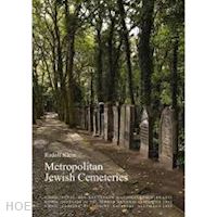 klein rudolf - metropolitan jewish cemeteries of the 19th and 20th centuries in central and