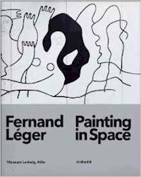 baudin katia; barsac jacques - fernand leger. painting in space