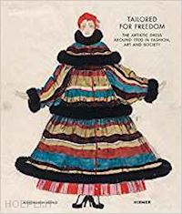 holzhey magdalena - tailored for freedom. the artistic dress around 1900 in fashion, art and society