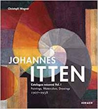 wagner christoph - johannes itten. catalogue raisonne vol. 1