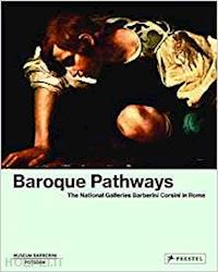 westheider ortrud; philipp michael - baroque pathways. the national galleries barberini corsini in rome