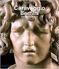 aa.vv. - caravaggio bernini. early baroque in rome