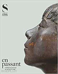 eiling alexander; monfi-vollmer eva - en passant. impressionism in sculpture