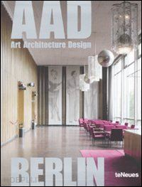 kunz martin nicholas; courage l. - berlin. aad. art architecture design. ediz. multilingue