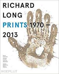 long richard - richard long prints 1970 - 2013