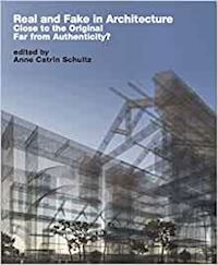 schultz anne-catrin - real and fake in architecture
