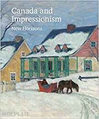 atanassova katerina - canada and impressionism. new horizons 1880 - 1930
