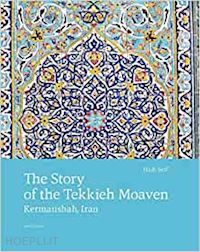hadi seif - the story of the tekkieh moaven  - kermanshah, iran