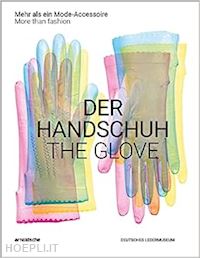 hase madeleine; florschutz inez ; wiegand  leonie - the glove  - more than fashion