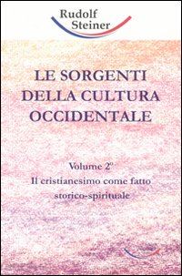 steiner rudolf - le sorgenti della cultura occidentale - vol.2