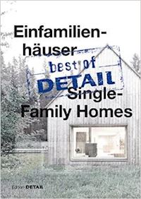 schittich christian - best of detail: einfamilienhäuser/single–family homes
