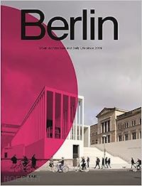 heilmeyer florian; hofmeister sandra - berlin – urban architecture and daily life 2009–2022