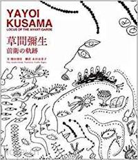 sonoda sayaka - yayoi kusama. locus of the avant-garde