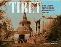 aa.vv. - tibet in the earliest photographs by russian travellers 1900-1901