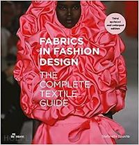 sposito stefanella - fabrics in fashion design. the complete textile guide (third updated edition)