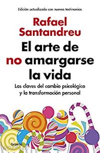 santandreu rafael - el arte de no amargarse la vida/the art of not be resentful