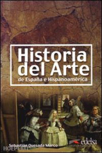 quesada marco s. - historia del arte de espana e hispanoamerica