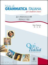 xiao tianyou - qui italia. note di grammatica italiana per studenti cinesi