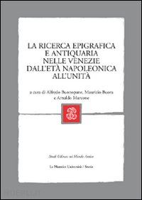 aa.vv. - ricerca epigrafica e antiquaria nelle venezie dall'eta' napoleonica all'unita'