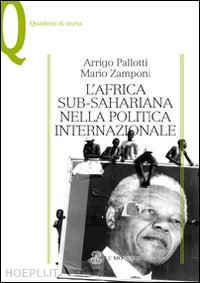 pallotti arrigo-zamponi mario - l'africa sub-sahariana nella politica internazionale